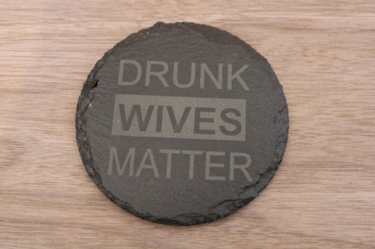 Drunk Wives Matter Coaster